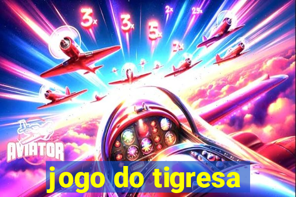 jogo do tigresa